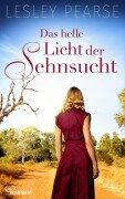 Cover-Bild zum Titel 'Das helle Licht der Sehnsucht' von 'Lesley Pearse'