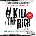 #KillTheRich - Wer Neid sät, wird Hass ernten - Lucas Fassnacht
