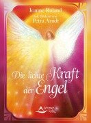 Die lichte Kraft der Engel - Jeanne Ruland-Karacay