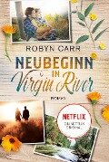 Neubeginn in Virgin River - Robyn Carr