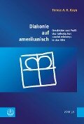 Diakonie auf amerikanisch - Teresa A. K. Kaya