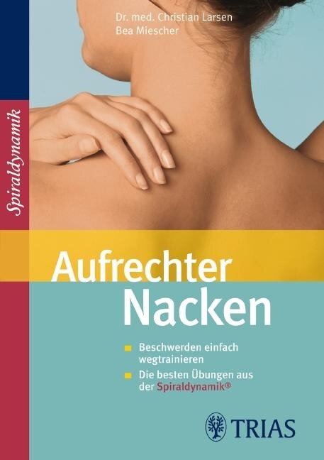 Aufrechter Nacken - Christian Larsen, Bea Miescher