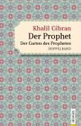 Cover-Bild zum Titel 'Der Prophet. Doppelband. Khalil Gibran (Der Prophet + Der Garten des Propheten)' von 'Alexander Varell, Khalil Gibran'