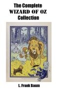 Cover-Bild zum Titel 'The Complete Wizard of Oz Collection (All unabridged Oz novels by L.Frank Baum)' von 'L. Frank Baum'