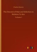 Cover-Bild zum Titel 'The Descent of Man and Selection in Relation To Sex' von 'Charles Darwin'