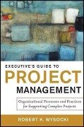 Executive's Guide to Project Management - Robert K. Wysocki