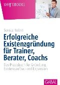 Erfolgreiche Existenzgründung für Trainer, Berater, Coachs - Svenja Hofert