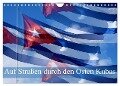 Auf Straßen durch den Osten Kubas (Wandkalender 2024 DIN A4 quer), CALVENDO Monatskalender - Fryc Janusz