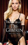 Die Geberin 1 - Erotischer Roman - Valerie Nilon