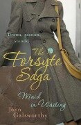The Forsyte Saga 7: Maid in Waiting - John Galsworthy