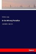 In the Wrong Paradise - Andrew Lang