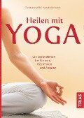 Heilen mit Yoga - Christiane Wolff, Annabelle Starck