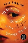 10 Minutes 38 Seconds in This Strange World - Elif Shafak