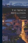 The French Revolution - G. P. Gooch