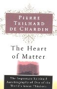Heart Of Matter - Pierre Teilhard de Chardin