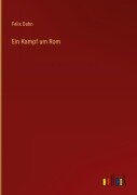 Cover-Bild zum Titel 'Ein Kampf um Rom' von 'Felix Dahn'