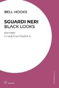 Cover-Bild zum Titel 'Sguardi neri. Black looks. Nerezza e rappresentazione' von 'Bell Hooks'