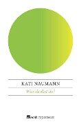 Was denkst du? - Kati Naumann