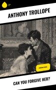 Cover-Bild zum Titel 'Can You Forgive Her?' von 'Anthony Trollope'