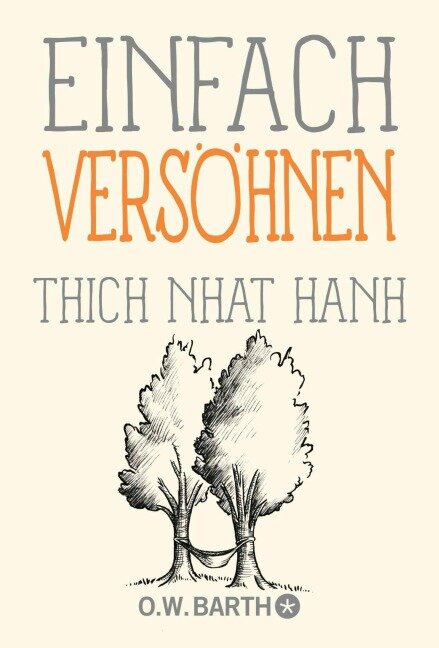 Einfach versöhnen - Thich Nhat Hanh