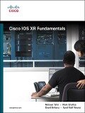 Cisco IOS XR Fundamentals - Mobeen Tahir, Mark Ghattas, Dawit Birhanu, Syed Nawaz