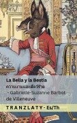 Cover-Bild zum Titel 'La Bella y la Bestia / ความงามและสัตว์ร้าย' von 'Gabrielle-Suzanne Barbot De Villeneuve'