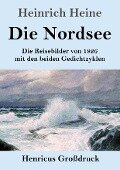 Die Nordsee (Großdruck) - Heinrich Heine