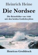 Cover-Bild zum Titel 'Die Nordsee (Großdruck)' von 'Heinrich Heine'