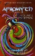 Afromyth Volume 2: A Fantasy Collection - N. D. Jones, T. W. Cox, Michael W. Cho, Akil Wingate, J. S. Emuakpor