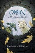 Cover-Bild zum Titel 'Goblin Volume 2: The Wolf and the Well' von 'Eric Grissom'