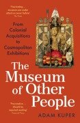 Cover-Bild zum Titel 'The Museum of Other People' von 'Adam Kuper'