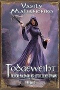 Todgeweiht Buch 3: Eine LitRPG-Serie (Freiherr Walewski: Der Letzte seines Stamms) - Vasily Mahanenko