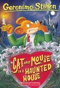 Cat and Mouse in a Haunted House - Geronimo Stilton