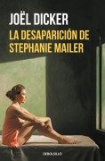 Cover-Bild zum Titel 'La desaparición de Stephanie Mailer' von 'Joël Dicker'