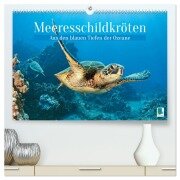 Meeresschildkröten: Aus den blauen Tiefen der Ozeane (hochwertiger Premium Wandkalender 2026 DIN A2 quer), Kunstdruck in Hochglanz - Calvendo Calvendo