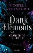Dark Elements 4 - Glühende Gefühle - Jennifer L. Armentrout