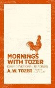 Mornings with Tozer - A W Tozer