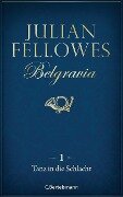 Belgravia (1) - Tanz in die Schlacht - Julian Fellowes