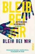 Cover-Bild zum Titel 'Bleib bei mir' von 'Ayobami Adebayo'