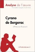 Cyrano de Bergerac d'Edmond Rostand (Analyse de l'oeuvre) - Lepetitlitteraire, Isabelle Consiglio, Lucile Lhoste