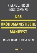 Cover-Bild zum Titel 'Das ökohumanistische Manifest' von 'Pierre Ibisch, Jörg Sommer'