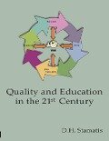 Quality and Education in the 21st Century - Ph. D. D. H. Stamatis, Ph. D. D. H. Stamatis