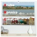 ABC: Aruba - Bonaire - Curaçao (hochwertiger Premium Wandkalender 2024 DIN A2 quer), Kunstdruck in Hochglanz - Rudolf Blank