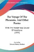 The Voyage Of The Phoaeans, And Other Poems - Aeschylus