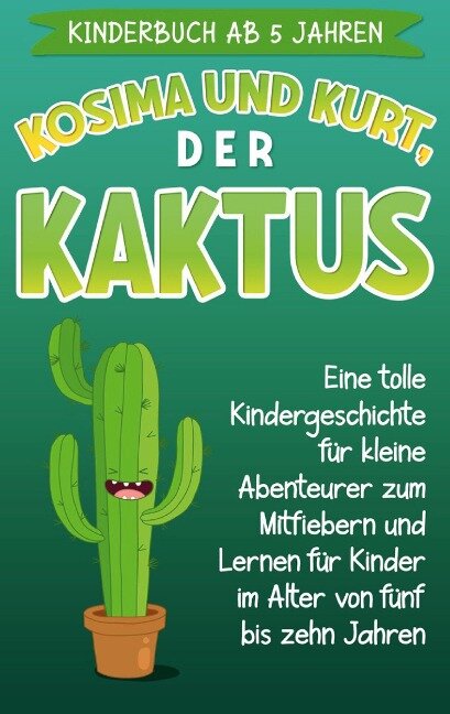 Kinderbuch ab 5 Jahren: Kosima und Kurt, der Kaktus - Sophia Blumenthal