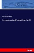 Cover-Bild zum Titel 'Kommentar zu Vergil's Aeneis Buch I und II' von 'A. (Andreas) Weidner'