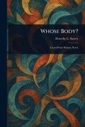 Cover-Bild zum Titel 'Whose Body?' von 'Dorothy L (Dorothy Leigh) Sayers'