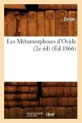 Cover-Bild zum Titel 'Les Métamorphoses d'Ovide (2e Éd) (Éd.1866)' von 'Ovid'