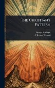 Cover-Bild zum Titel 'The Christian's Pattern' von 'George Stanhope, A Kempis Thomas'