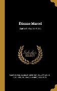 Étienne Marcel: Opéra En Quatre Actes - Camille Saint-Saëns, Louis Gallet, André Messager